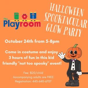 Halloween Spooktacular Glow Party at The Playroom October 24 from 5-8 PM. Come in costume for 3 hours of kid-friendly "not too spooky" family fun! $20 per kid (accompanying adult is free). 2205 Commerce Road, Forest Hill, MD 21050