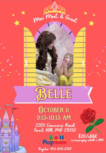 Mini Meet & Greet with princess, Belle. October 11 from 9:15-10:15 AM at The Playroom in Harford county. Register 443-640-6707. $20 per child, adult is free