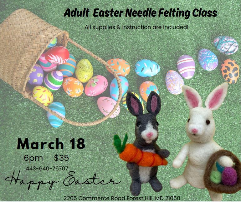 Easter-themed Adult Art Class Needle Felting at The Playroom in Forest Hill, MD. Call 443-640-6707 to register.