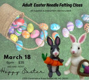 Easter-themed Adult Art Class Needle Felting at The Playroom in Forest Hill, MD. Call 443-640-6707 to register.