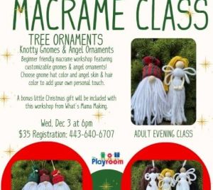Christmas Macrame Adult Art Class at The Playroom near Bel Air, MD. Create your own gnome and angel ornaments to decorate your tree or give as gifts this holiday season. $35/adult. Materials provided. Register 443-640-6707