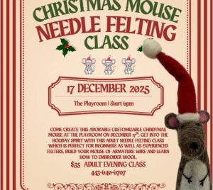Christmas Mouse Needle Felting Adult Art Class at The Playroom event flyer. Click to read all the event info in text on the event page. December 17 @ 6PM. $35 materials provided.